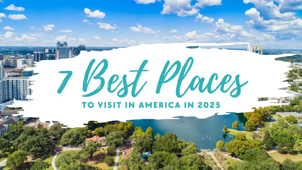 Best Places to Visit in America 2025