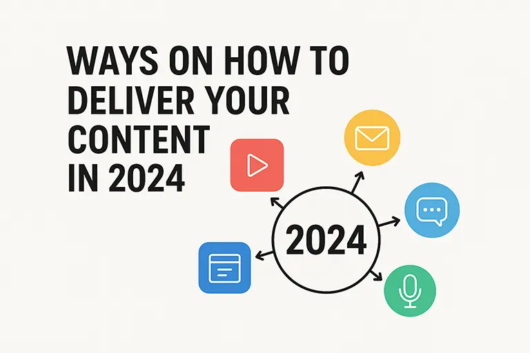Ways on How to Deliver Your Content in 2024