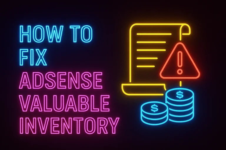 How to Fix AdSense Valuable Inventory: No Content in 2025